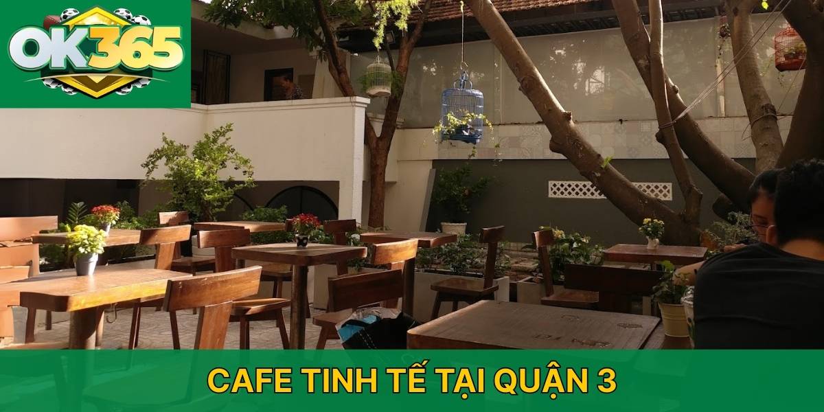 Cafe Tinh Tế tại quận 3